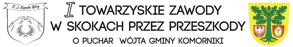 1. Organizator: Klub Jeździecki KAPADA Wiry ul. Komornicka 128., 62-051 Wiry NIP: 7773292451 REGON: 68137679 www.klub.kapada.pl zawody@klub.kapada.pl 2.