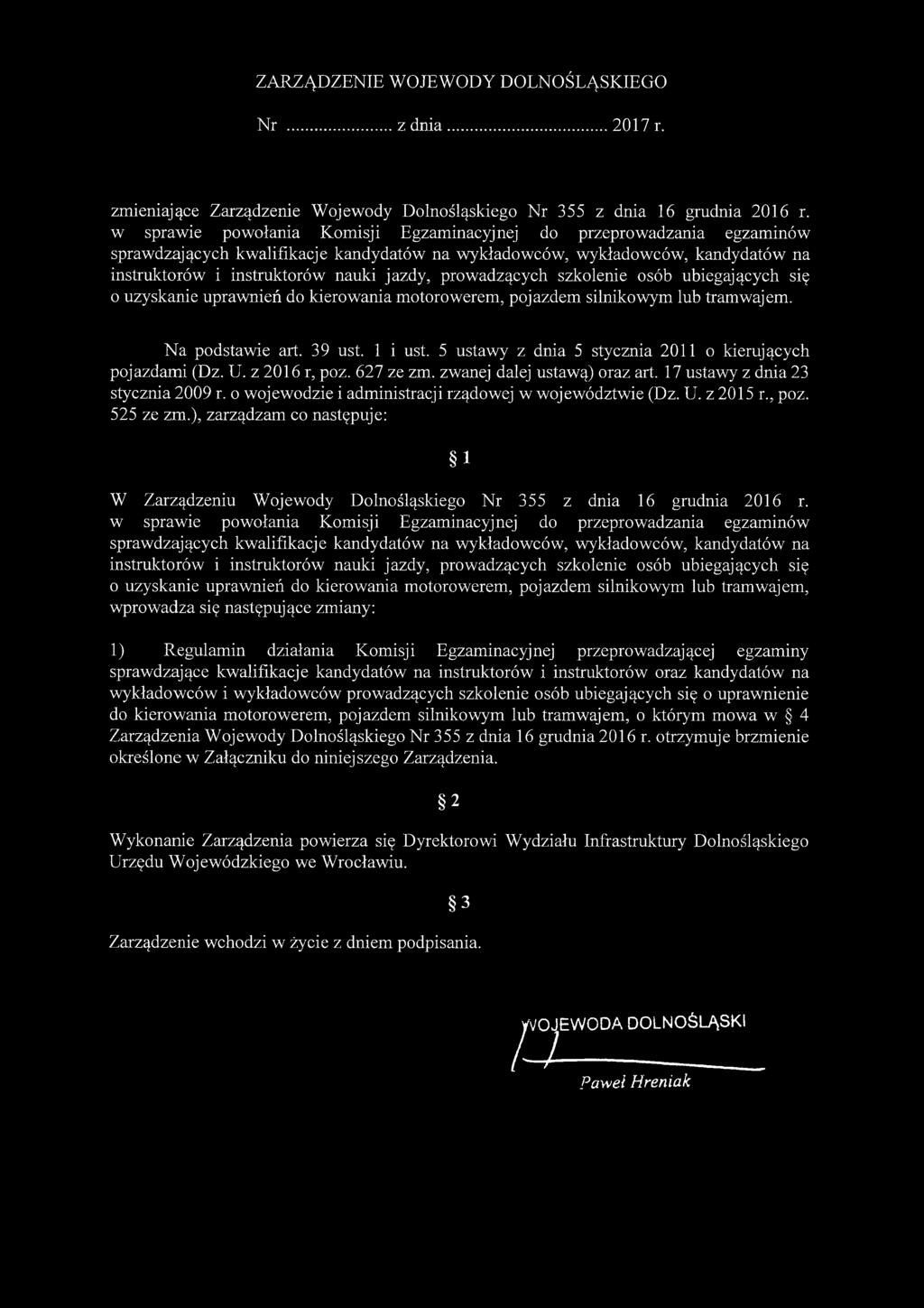 prowadzących szkolenie osób ubiegających się o uzyskanie uprawnień do kierowania motorowerem, pojazdem silnikowym lub tramwajem. Na podstawie art. 39 ust. 1 i ust.