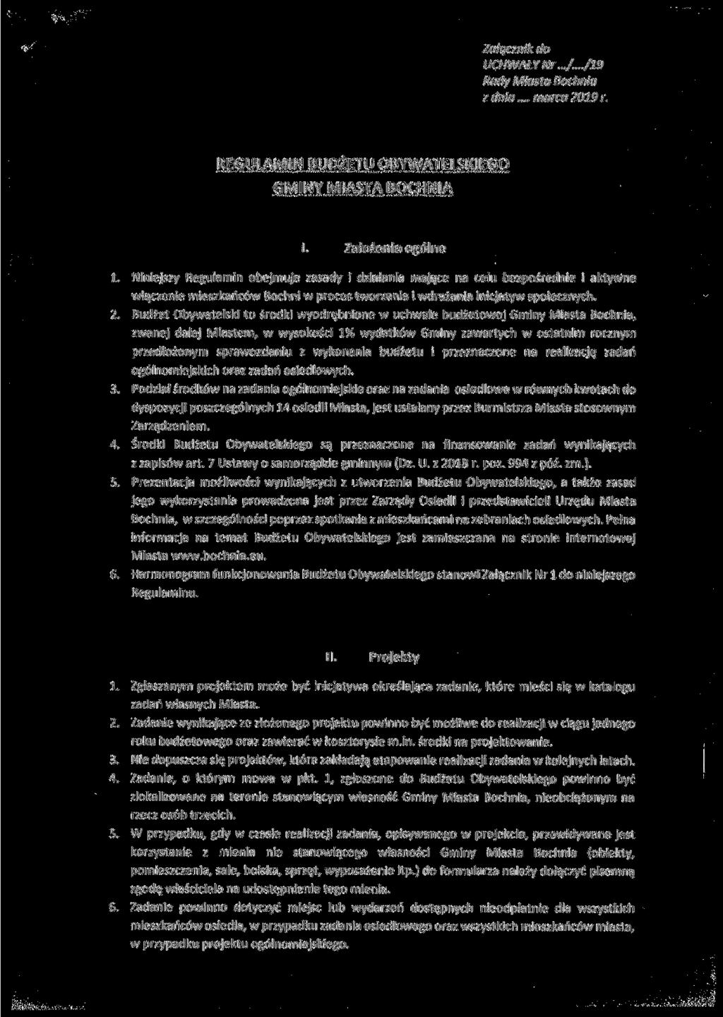 Załącznik do UCHWAŁY Nr.../.../19 Rady Miasta Bochnia z dnia... marca 2019 r. REGULAMIN BUDŻETU OBYWATELSKIEGO GMINY MIASTA BOCHNIA I. Założenia ogólne 1.