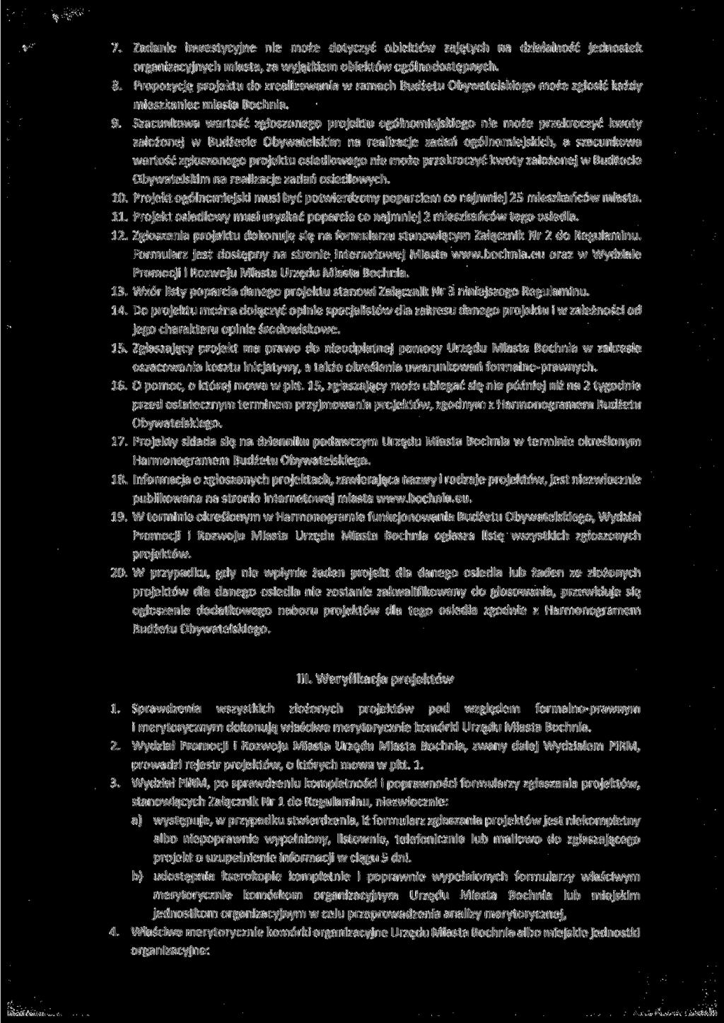 i 7. Zadanie inwestycyjne nie może dotyczyć obiektów zajętych na działalność jednostek organizacyjnych miasta, za wyjątkiem obiektów ogólnodostępnych. 8.