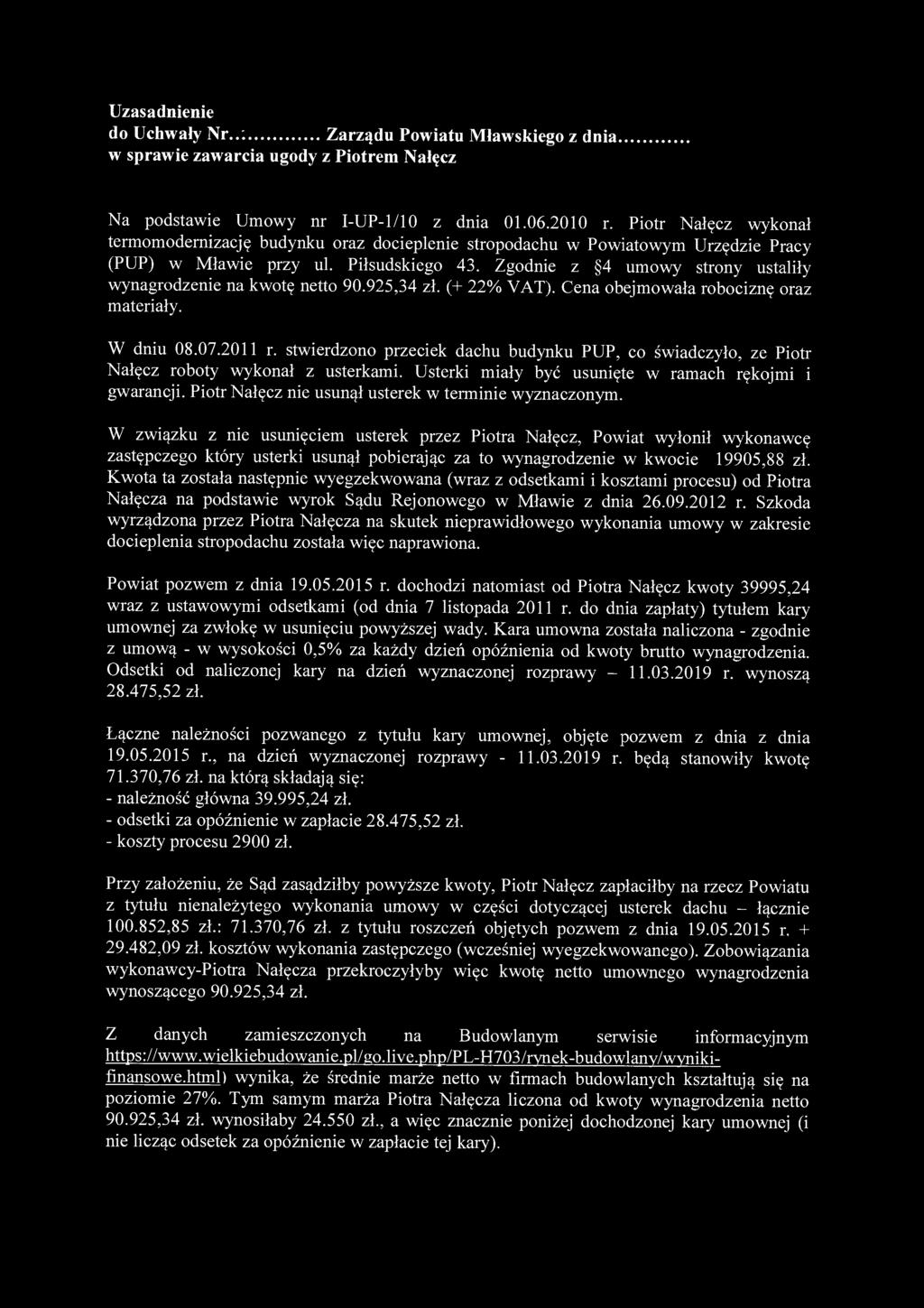 Uzasadnienie do Uchwały Nr..:. Zarządu Powiatu Mławskiego z dnia... w sprawie zawarcia ugody z Piotrem Nałęcz Na podstawie Umowy nr I-UP-1/10 z dnia 01.06.2010 r.