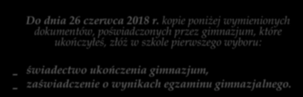 Dostarczenie dokumentów Do dnia 26 czerwca 2018 r.