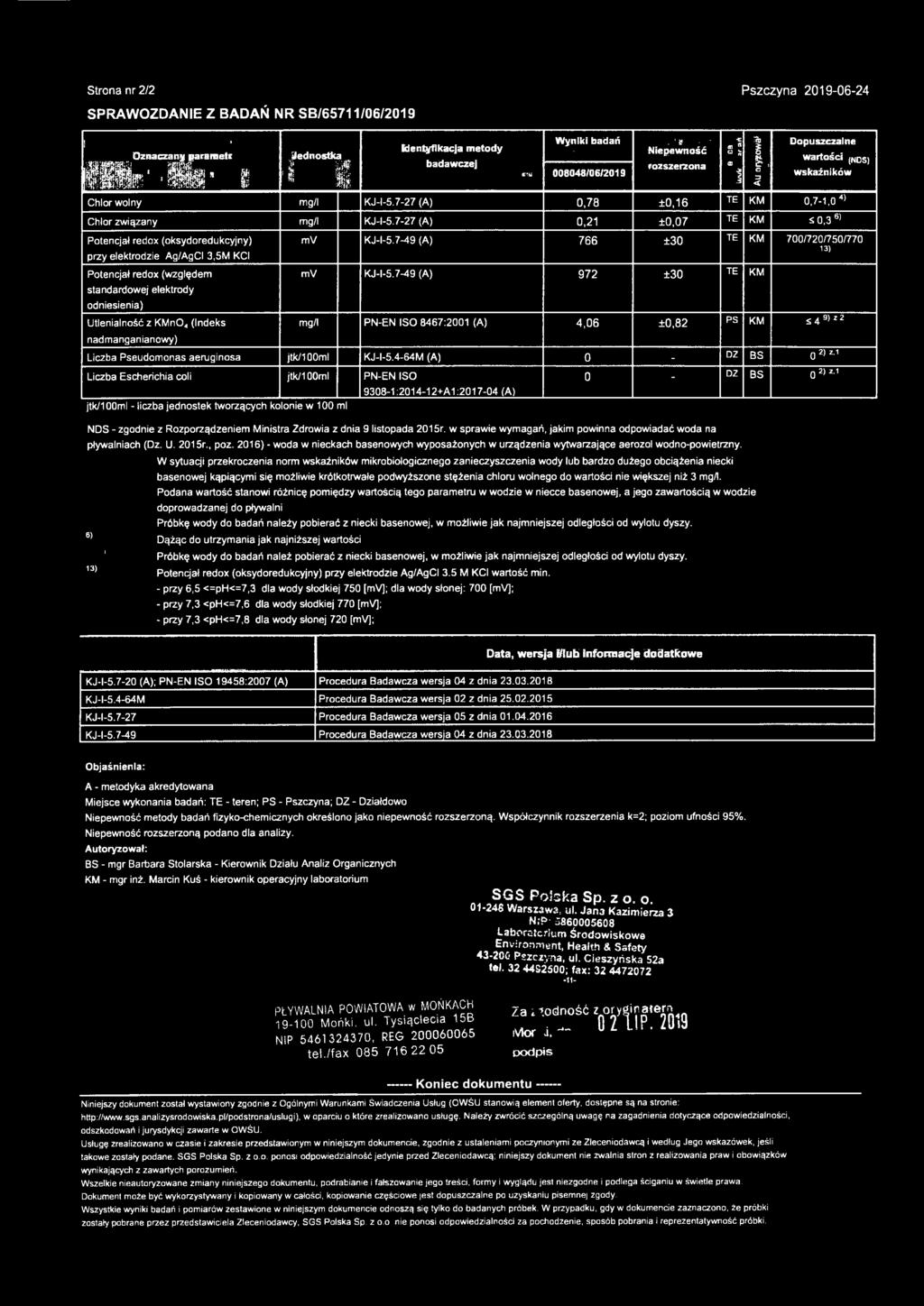 7-27 (A) 0,21 ±0,07 Potencjał redox (oksydoredukcyjny) przy elektrodzie Ag/AgCI 3,5M KCI Potencjał redox (względem standardowej elektrody odniesienia) Utlenialność z KMn04 (Indeks nadmanganianowy) mv