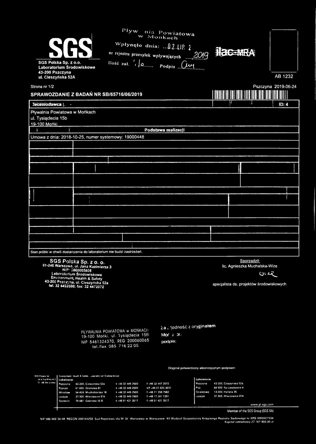 Tysiąclecia 15b 1 9-1 0 0 Mońki ; : Podstawa realizacji Umowa z dnia: 2018-10-25, numer systemowy: 19000448 IIlilii llllllllliii iiiiii i mii ID: 4 Stan próbki w chwili dostarczenia do laboratorium
