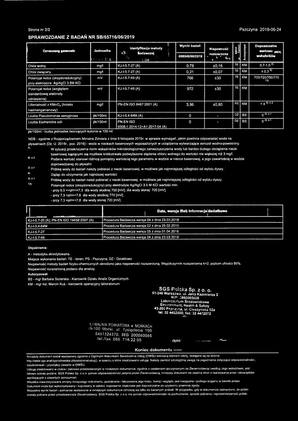 7-27 (A) 0,21 ±0,07 Potencjał redox (oksydoredukcyjny) przy elektrodzie Ag/AgCI 3,5M KCI Potencjał redox (względem standardowej elektrody odniesienia) Utlenialność z KMn04 (Indeks nadmanganianowy) mv