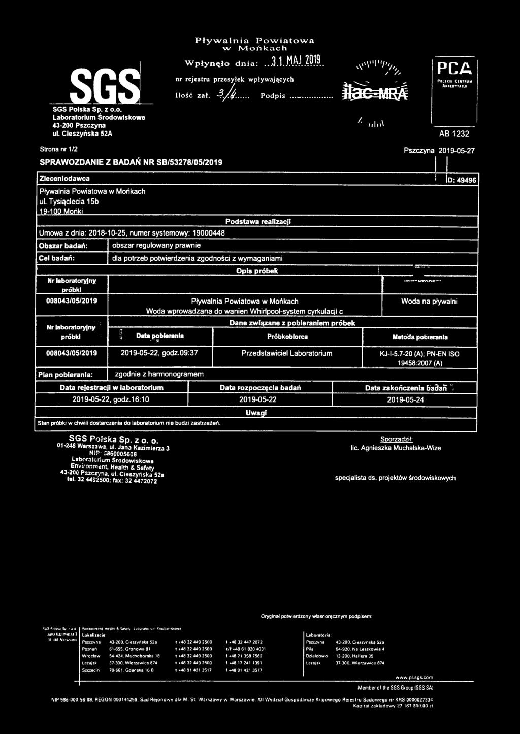 .. PCA polskie Centrum A kredytacji AB 1232 Strona nr 1/2 SPRAWOZDANIE Z BADAŃ NR SB/53278/05/2019 Pszczyna 2019-05-27 Zleceniodawca 0 : 49496 Pływalnia Powiatowa w Mońkach ul.