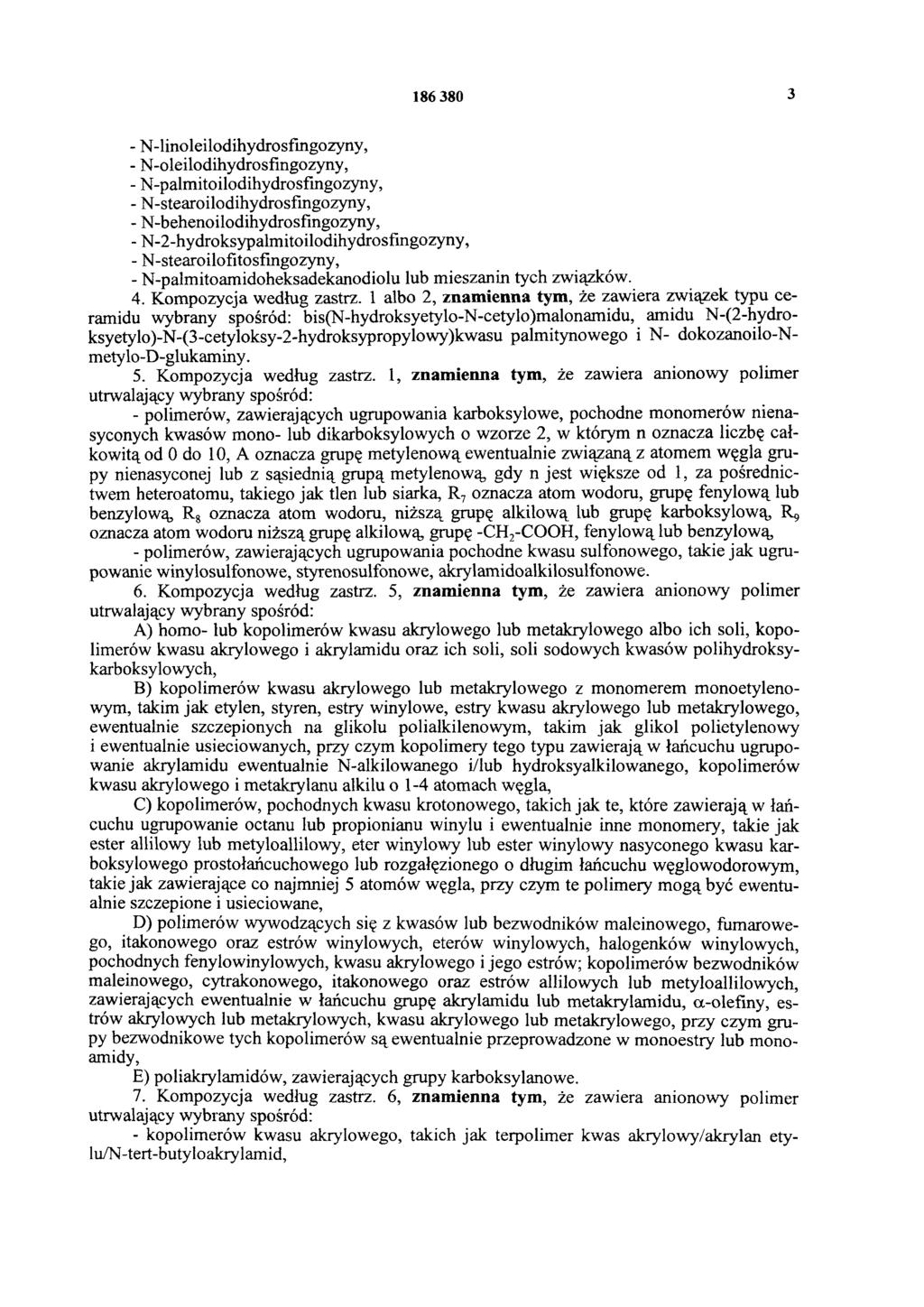 186 380 3 - N-linoleilodihydrosfingozyny, - N-oleilodihydrosfingozyny, - N-palmitoilodihydrosfingozyny, - N-stearoilodihydrosfingozyny, - N-behenoilodihydrosfingozyny, -