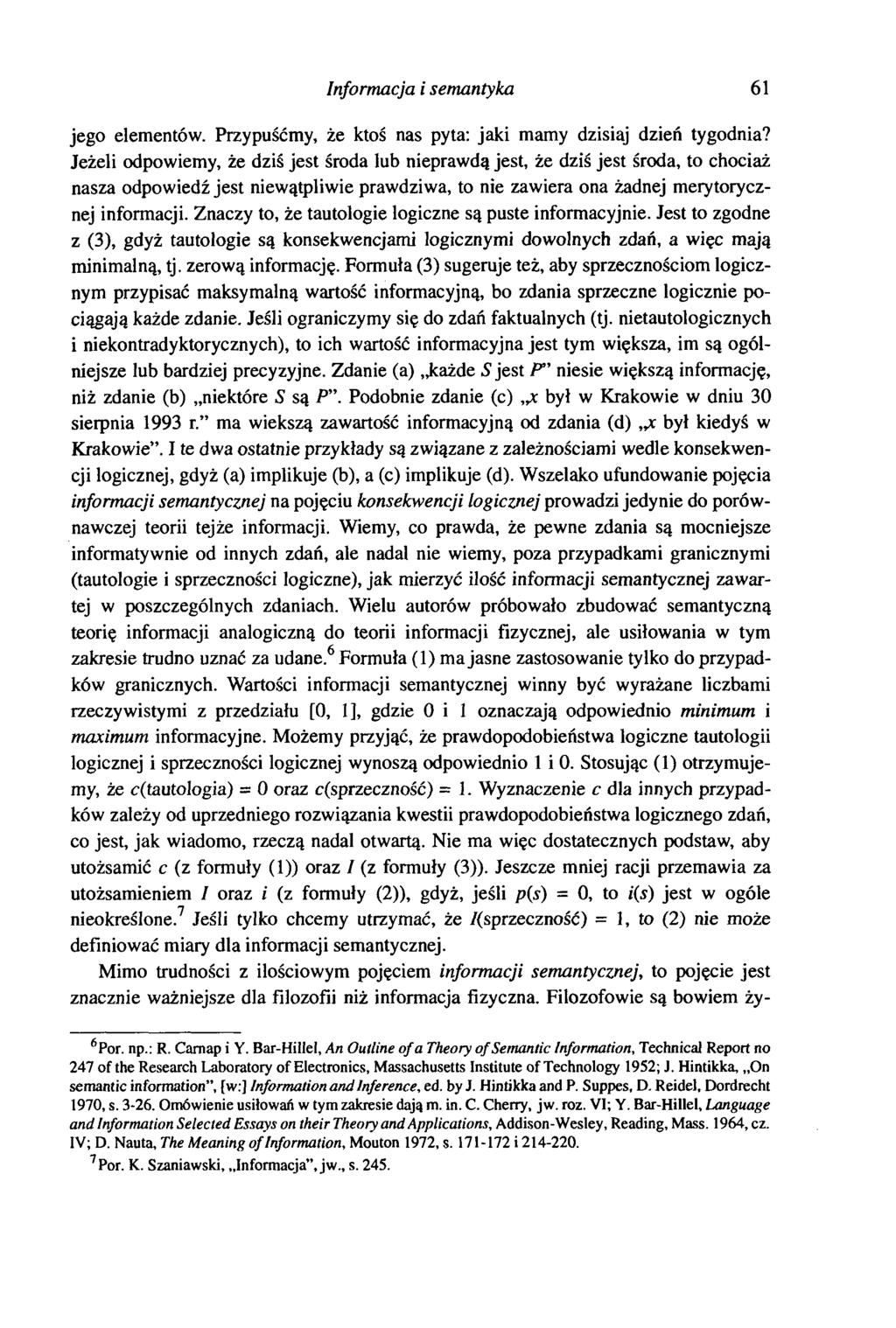 Informacja i semantyka 61 jego elementów. Przypuśćmy, że ktoś nas pyta: jaki mamy dzisiaj dzień tygodnia?