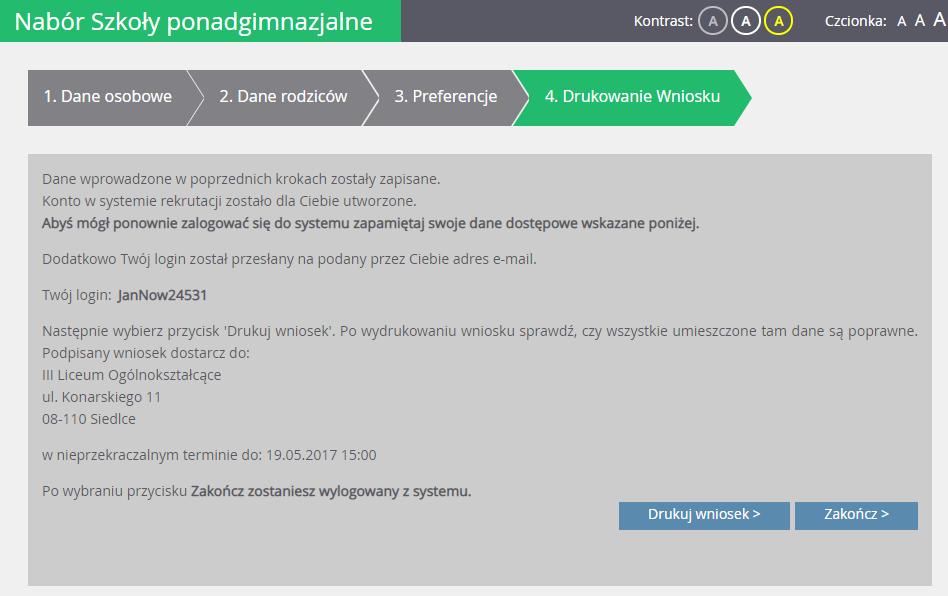 Rejestracja kandydata Po uzupełnieniu danych należy wydrukować wniosek, podpisać (konieczne jest, w przypadku kandydata niepełnoletniego), podpisanie wniosku przez rodzica/opiekuna prawnego, w