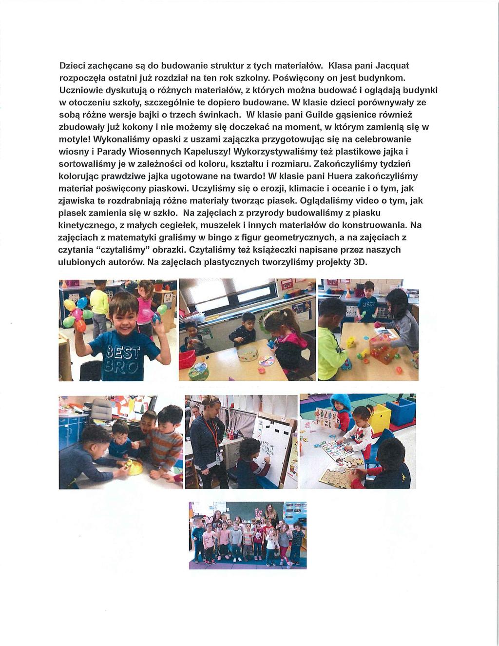 Dzieci zachęcane są do budowanie struktur z tych materiałów. Klasa pani Jacquat rozpoczęła ostatni już rozdział na ten rok szkolny. Pośw ięcony on jest budynkom.