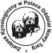 ZWIĄZEK KYNOLOGICZNY W POLSCE Oddział w Nowym Targu ul. Sobieskiego 19, 34-400 Nowy Targ Skr.