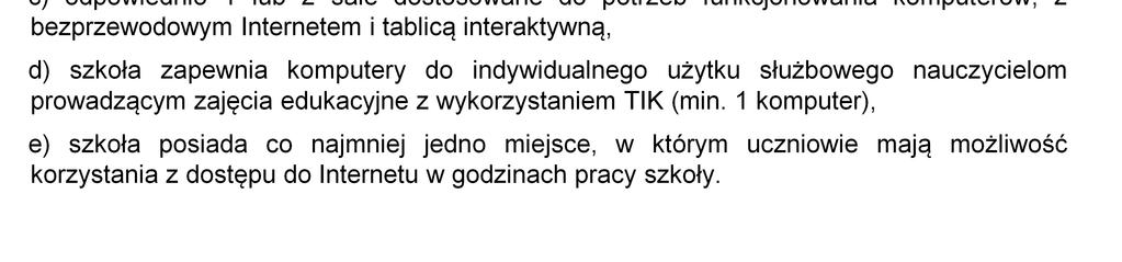 do 300 albo od 301, szkoła posiada odpowiednio, co najmniej, jeden albo dwa zestawy stacjonarnych lub przenośnych komputerów albo innych mobilnych urządzeń mających funkcje komputera oraz