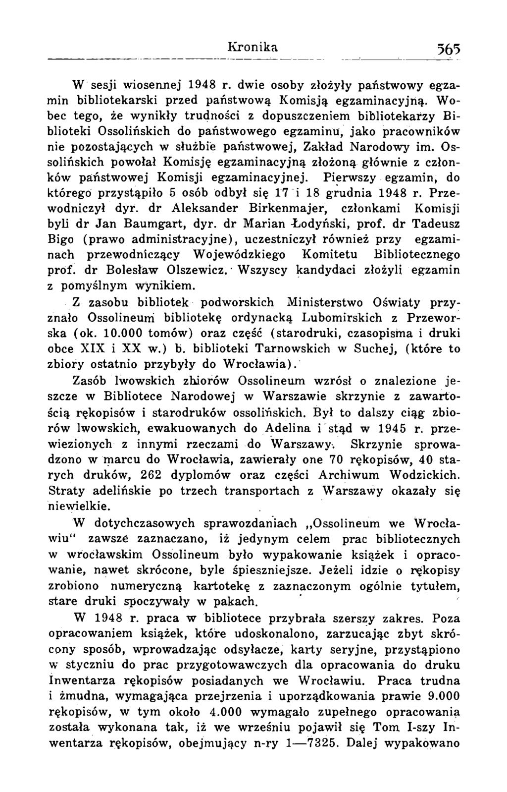 W sesji wiosennej 1948 r. dwie osoby złożyły państwowy egzamin bibliotekarski przed państwową Komisją egzaminacyjną.