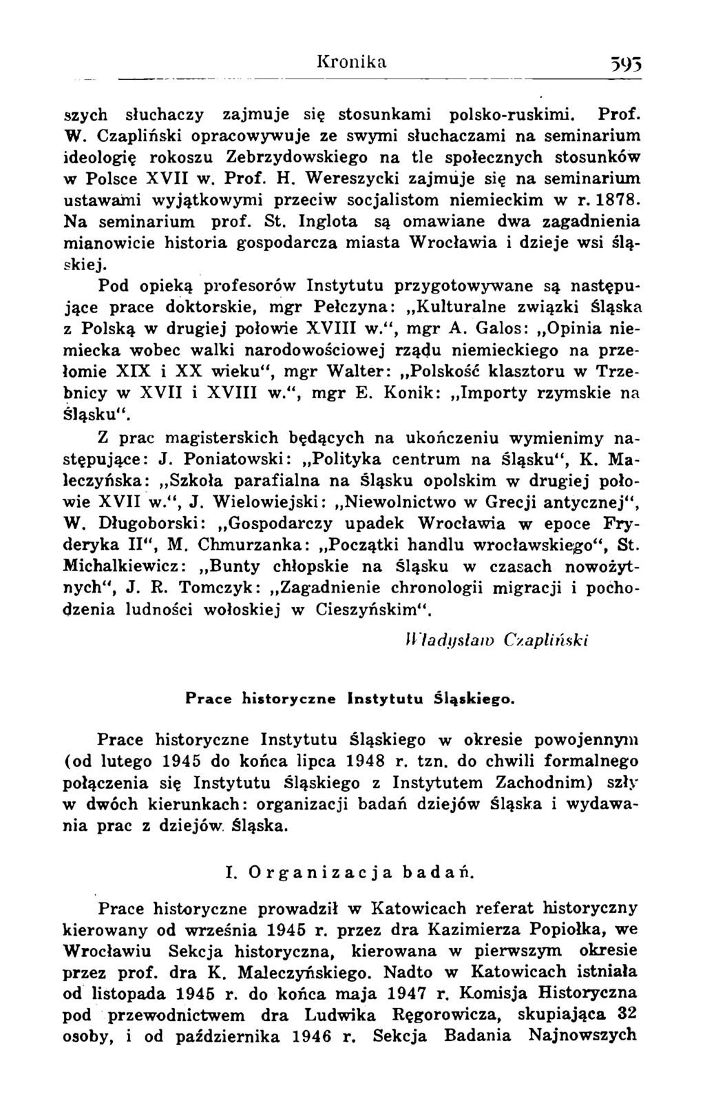szych słuchaczy zajmuje się stosunkami polsko-ruskimi. Prof. W.