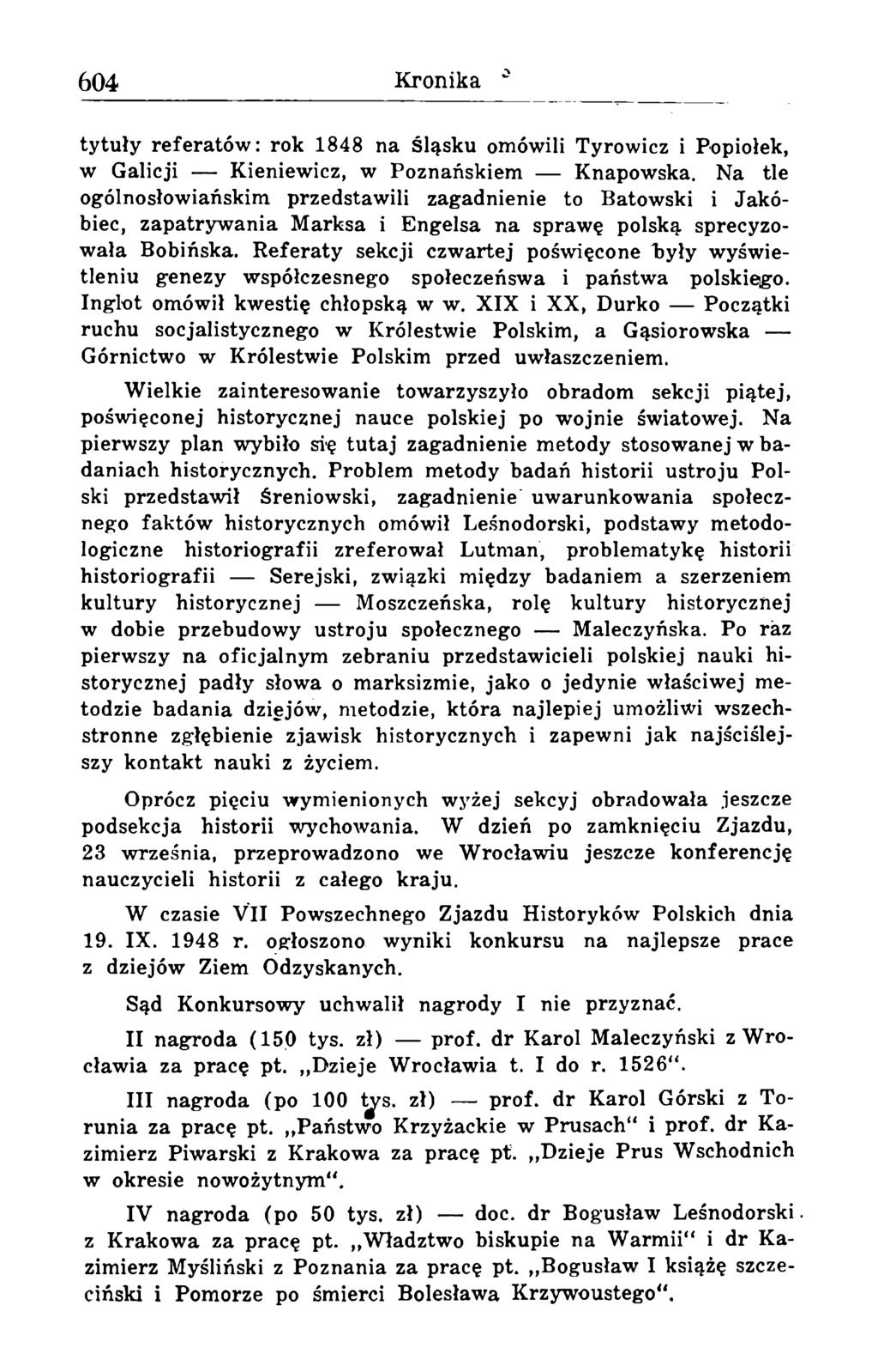 tytuły referatów: rok 1848 na Śląsku omówili Tyrowicz i Popiołek, w Galicji Kieniewicz, w Poznańskiem Knapowska.