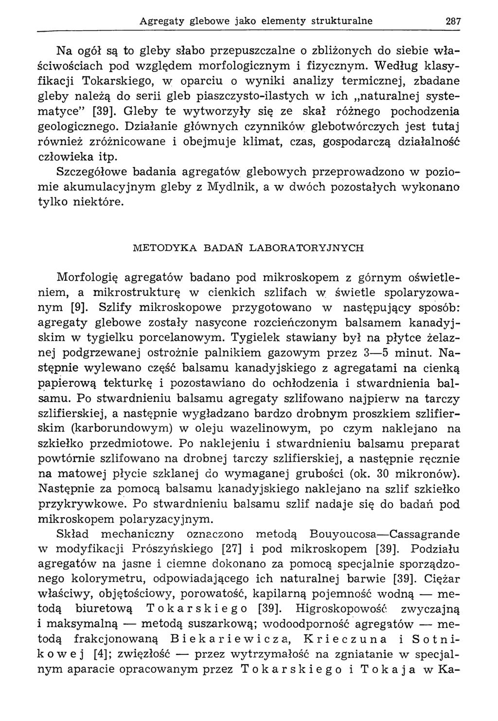 A gregaty glebowe jako elem enty stru k tu raln e 287 Na ogół są to gleby słabo przepuszczalne o zbliżonych do siebie w łaściwościach pod względem m orfologicznym i fizycznym.