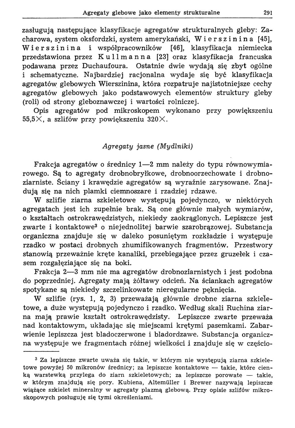 A gregaty glebow e jako elem enty stru k tu raln e 291 zasługują następujące klasyfikacje agregatów strukturalnych gleby: Zacharowa, system oksfordzki, system amerykański, Wierszinina [45],