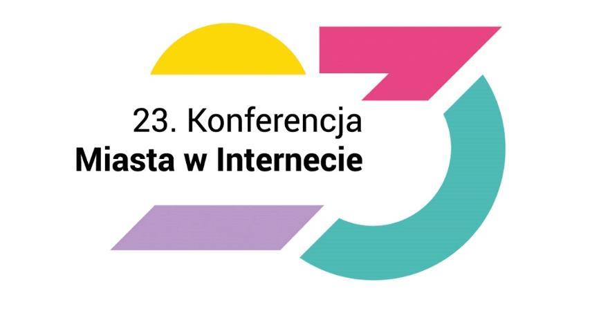 23 Konferencja Miasta w Internecie po raz pierwszy w historii trafiła do Warszawy.