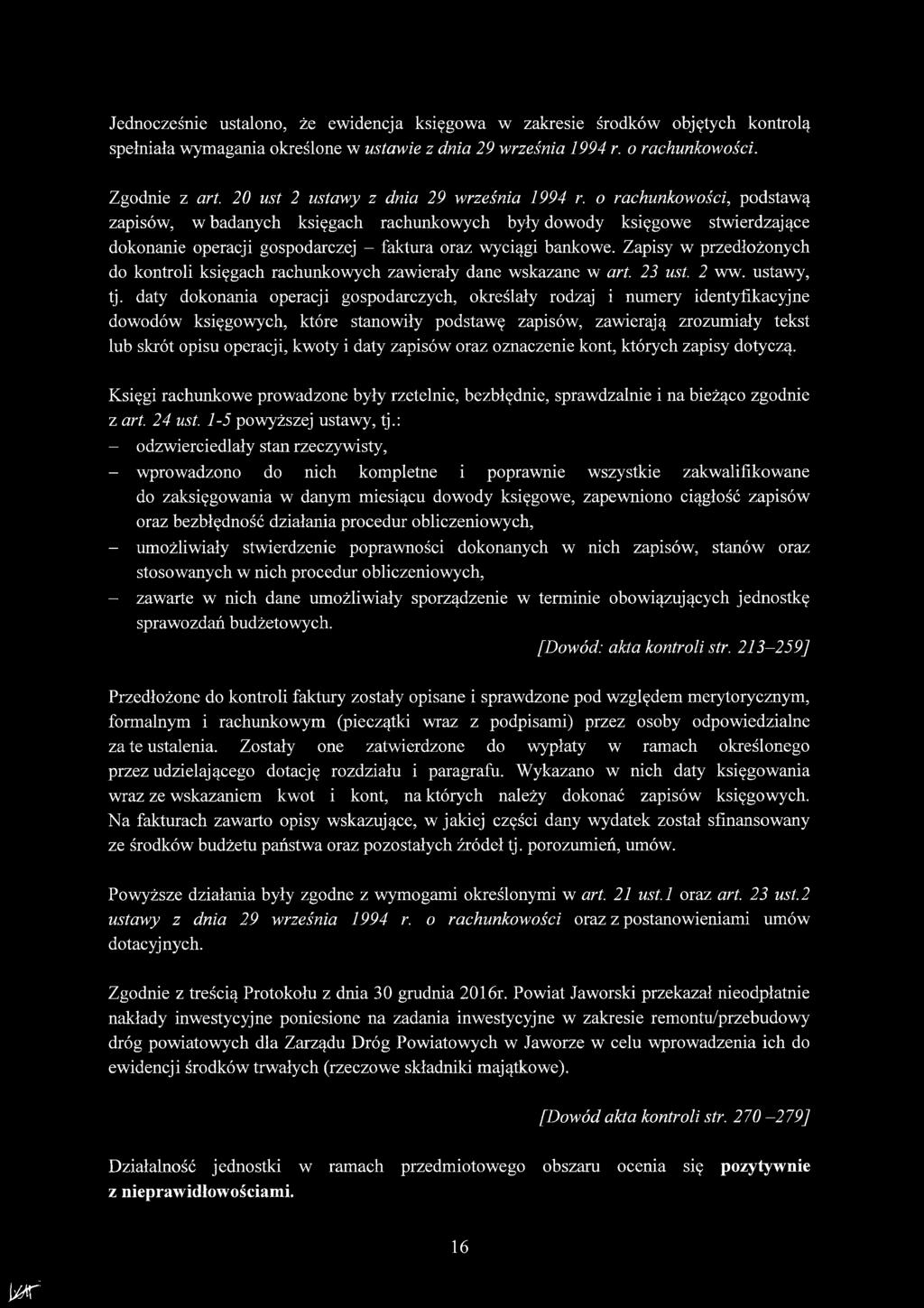 o rachunkowości, podstawą zapisów, w badanych księgach rachunkowych były dowody księgowe stwierdzające dokonanie operacji gospodarczej - faktura oraz wyciągi bankowe.