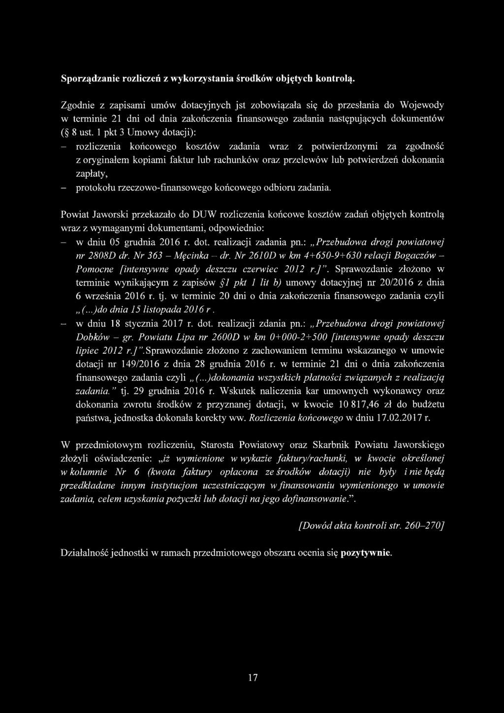 1 pkt 3 Umowy dotacji): - rozliczenia końcowego kosztów zadania wraz z potwierdzonymi za zgodność z oryginałem kopiami faktur lub rachunków oraz przelewów lub potwierdzeń dokonania zapłaty, -