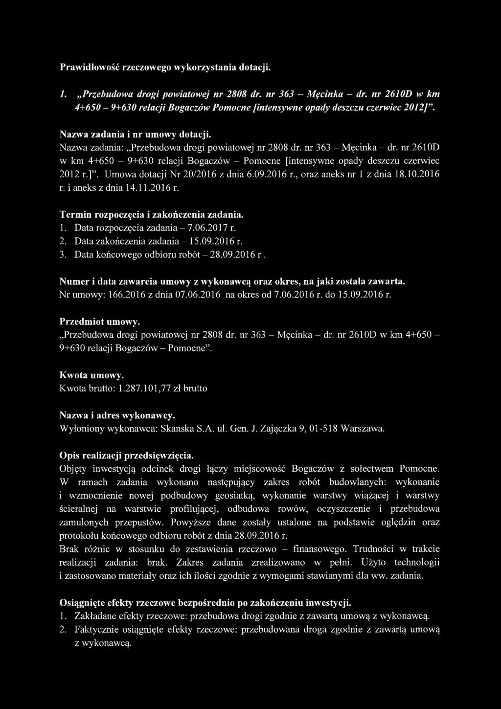 nr 363 - Męcinka - dr. nr 261 OD w km 4+650-9+630 relacji Bogaczów - Pomocne [intensywne opady deszczu czerwiec 2012 r.]. Umowa dotacji Nr 20/2016 z dnia 6.09.2016 r., oraz aneks nr 1 z dnia 18.10.