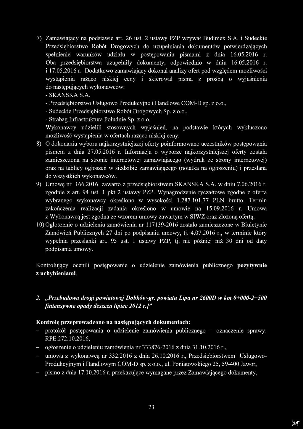 Oba przedsiębiorstwa uzupełniły dokumenty, odpowiednio w dniu 16.05.2016 r.