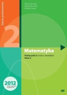 9. Matematyka 1. Marcin Kurczab Elżbieta Kurczab Elżbieta Świda Matematyka Podręcznik do liceów i techników. Klasa 2.