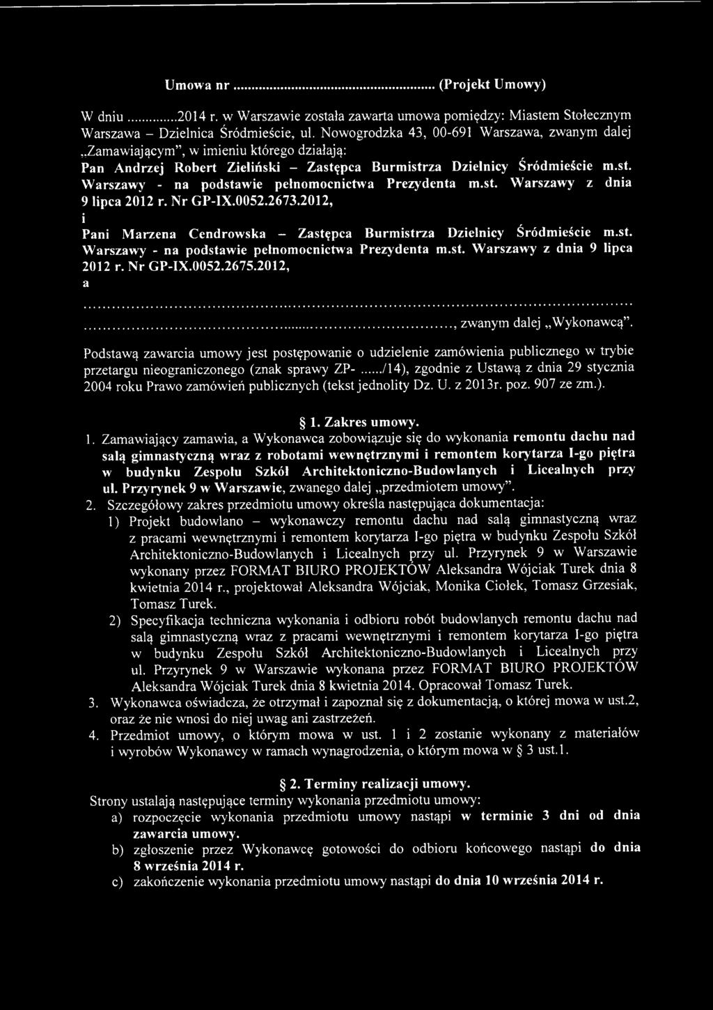 ../14), zgodnie z Ustawą z dnia 29 stycznia 2004 roku Prawo zamówień publicznych (tekst jednolity Dz. U. z 2013r. poz. 907 ze zm.). 1.