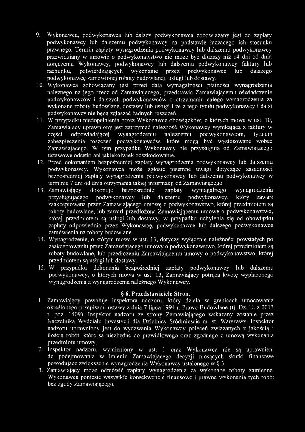 otrzymaniu całego wynagrodzenia za wykonane roboty budowlane, dostawy lub usługi i że z tego tytułu podwykonawcy i dalsi podwykonawcy nie będą zgłaszać żadnych roszczeń. 11.