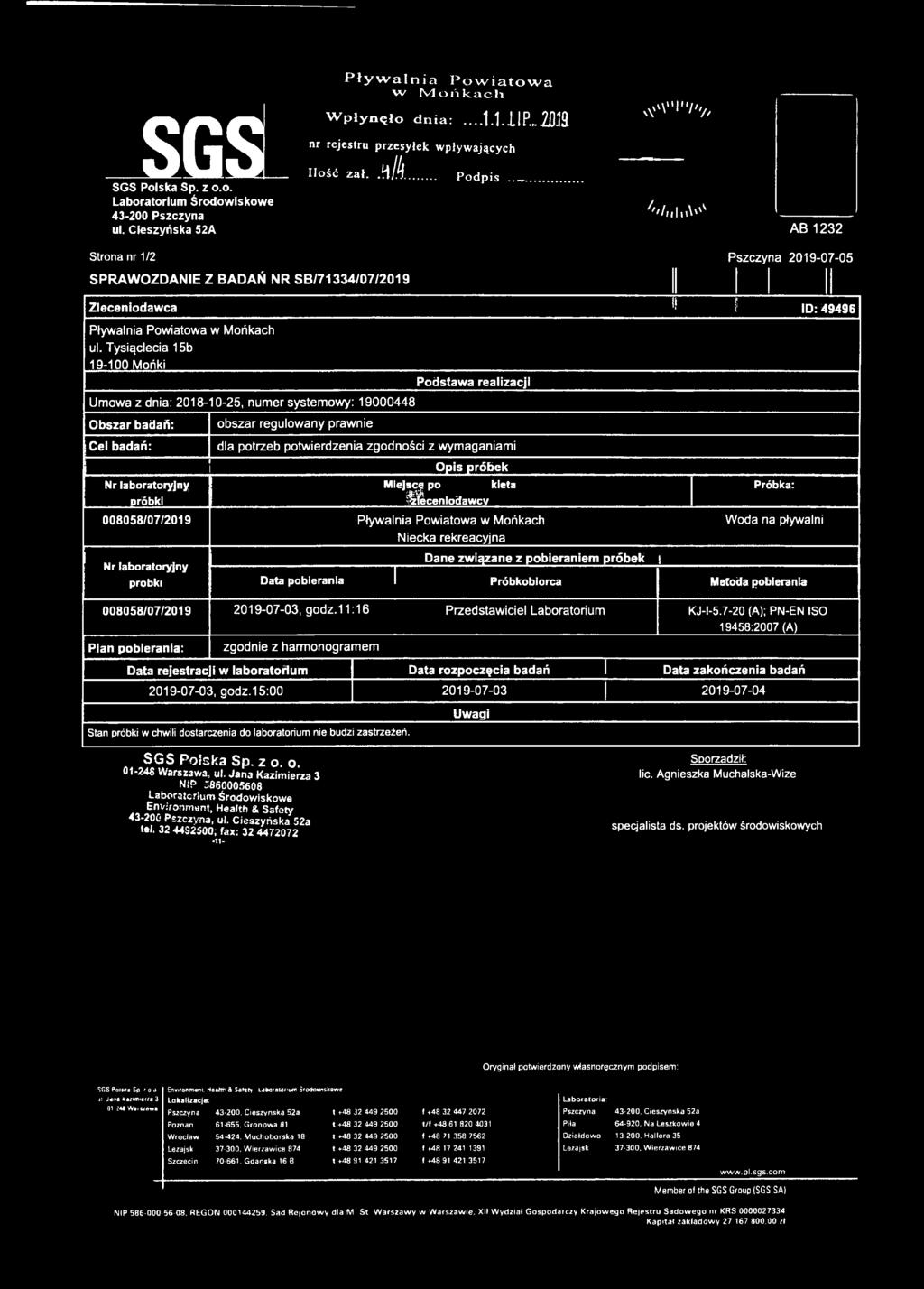 Tysiąclecia 15b 19-100 Mońki Umowa z dnia: 2018-10-25, numer systemowy: 19000448 Obszar badań: Cel badań: obszar regulowany prawnie Podstawa realizacji dla potrzeb potwierdzenia zgodności z