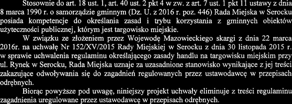 446) Rada Miejska w Serocku posiada kompetencje do okreslania zasad i trybu korzystania z grninnych obiekt6w uiytecznosci publicznej, kt6rym jest targowisko miejskie.