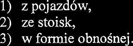 : jezdniach, chodnikach, ciqgach komunikacyjnych, miejscach wymaczonych do parkowania, 2) ingerowania w podloze bruku poprzez wbijanie, przytwierdzanie, wwiercenie mocowari namiotow ochronnych,