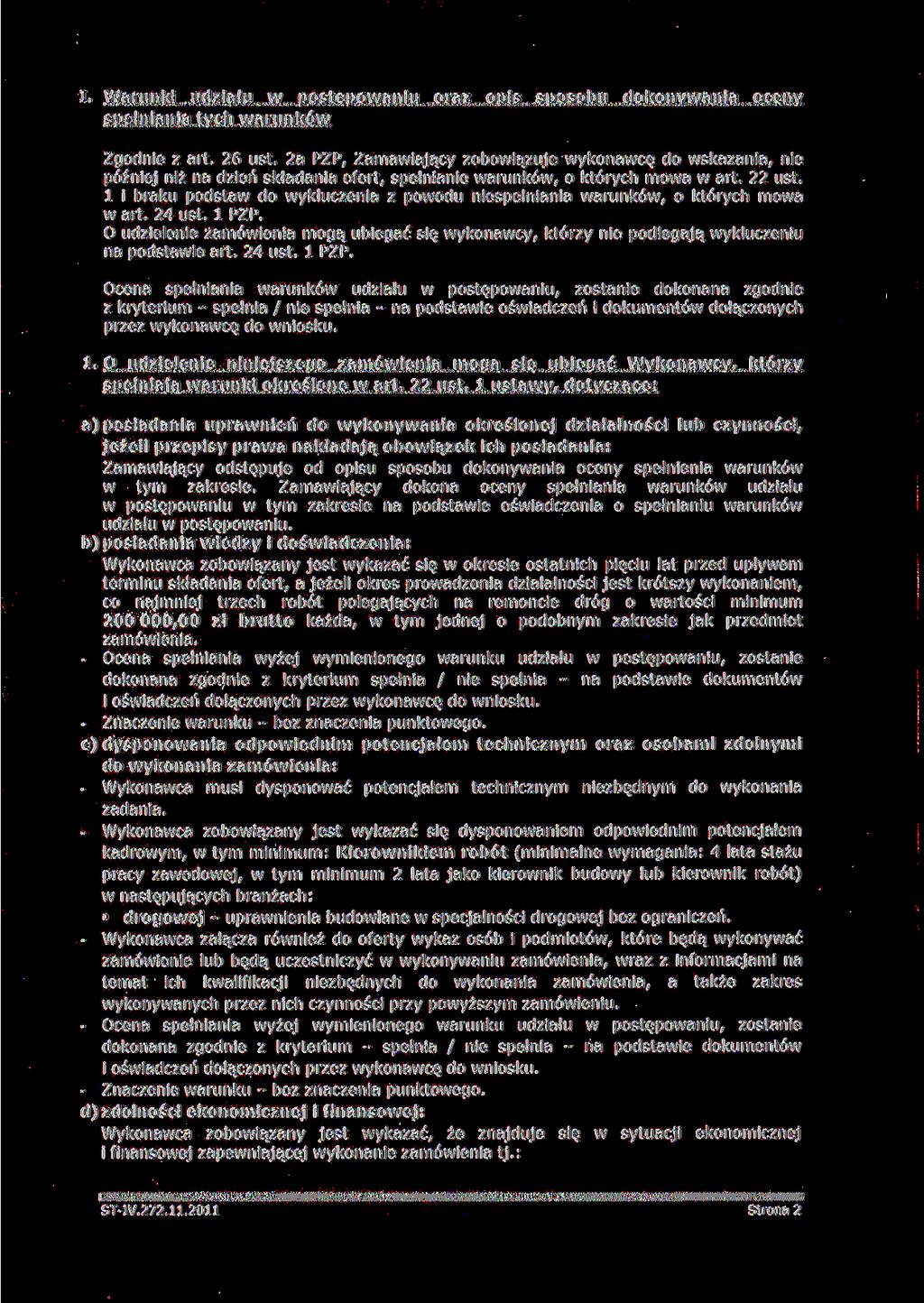 I. Warunki udziału w postępowaniu oraz opis sposobu dokonywania oceny spełniania tych warunków Zgodnie z art. 26 ust.