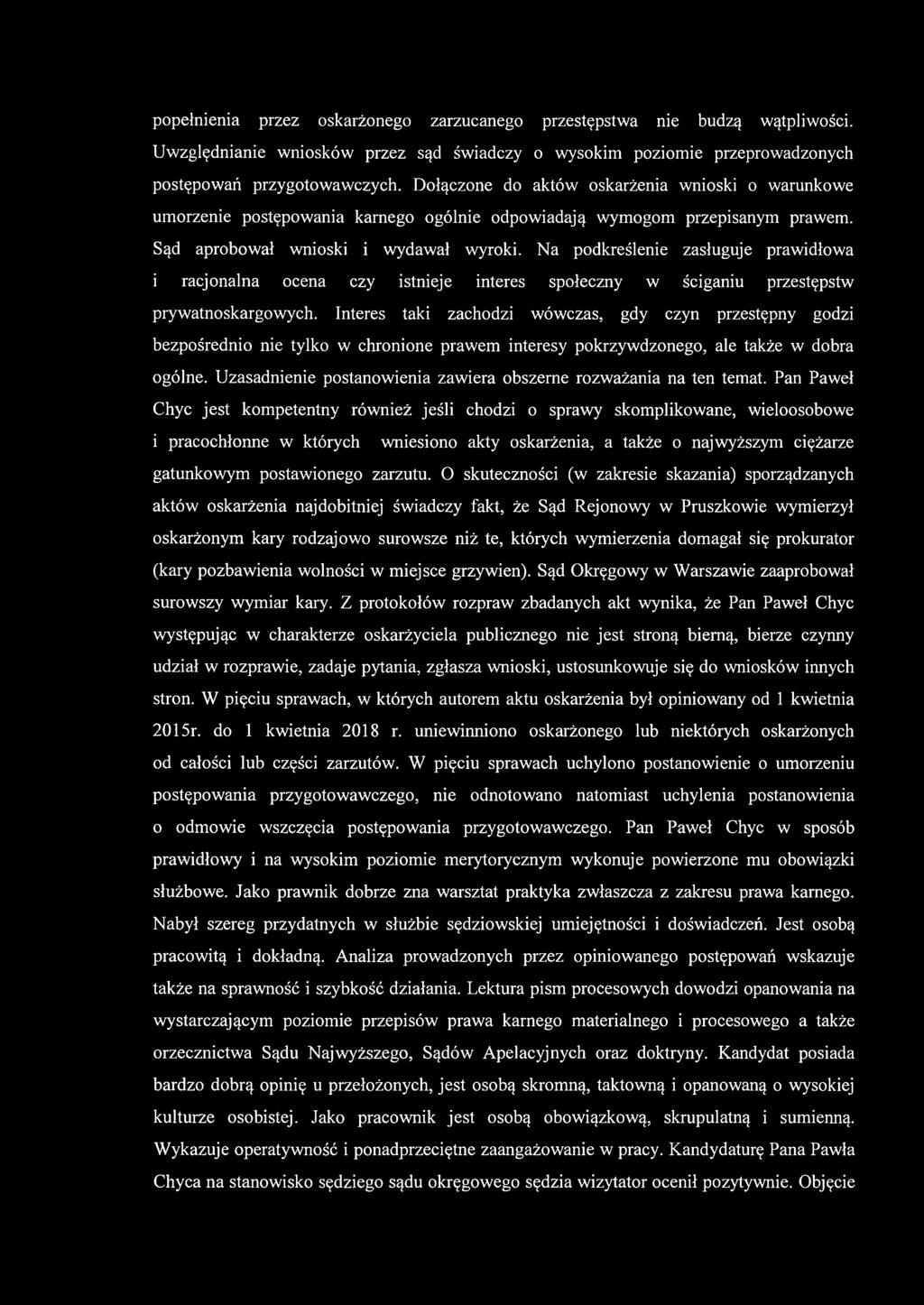 Na podkreślenie zasługuje prawidłowa i racjonalna ocena czy istnieje interes społeczny w ściganiu przestępstw prywatnoskargowych.