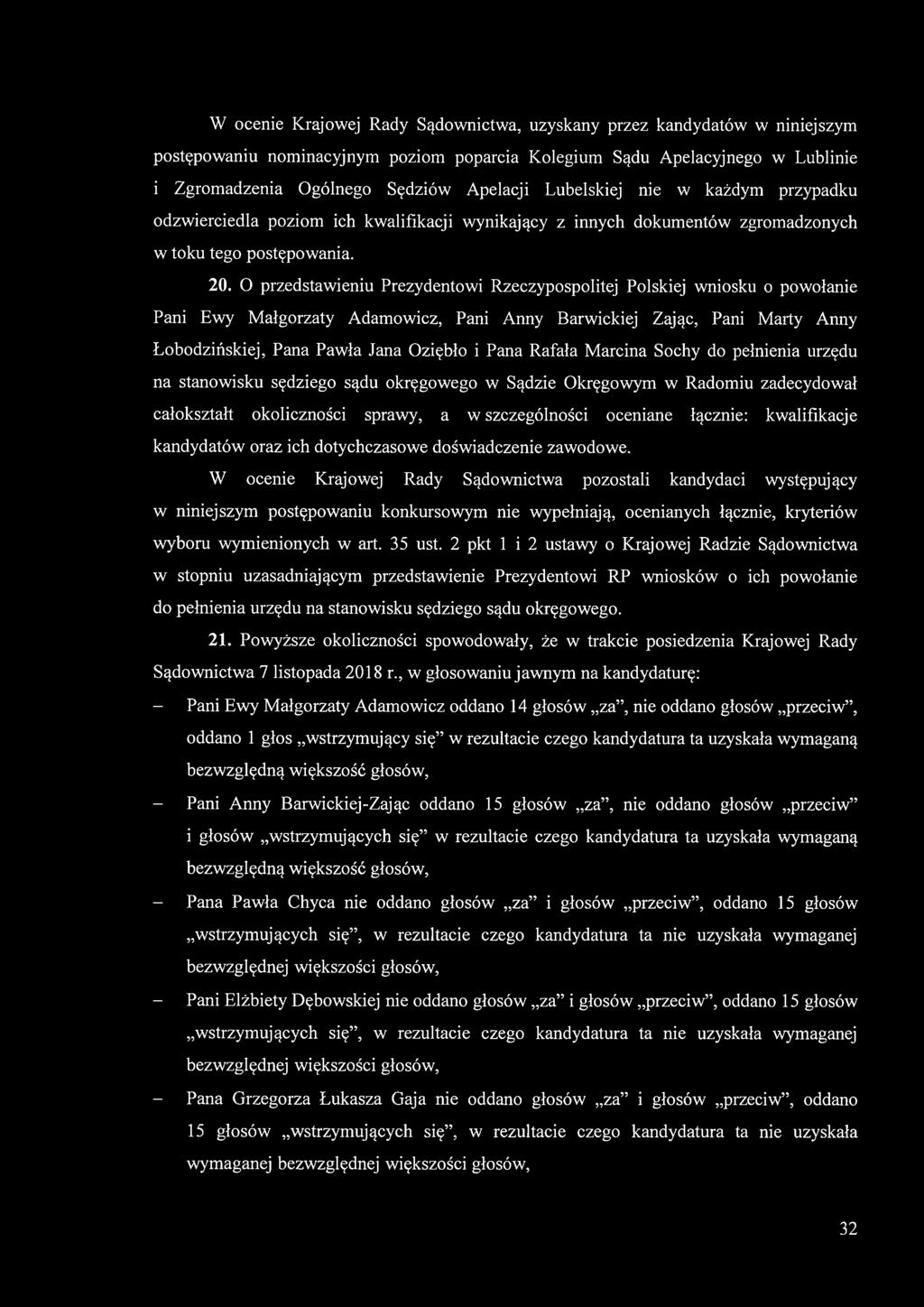 O przedstawieniu Prezydentowi Rzeczypospolitej Polskiej wniosku o powołanie Pani Ewy Małgorzaty Adamowicz, Pani Anny Barwickiej Zając, Pani Marty Anny Łobodzińskiej, Pana Pawła Jana Oziębło i Pana