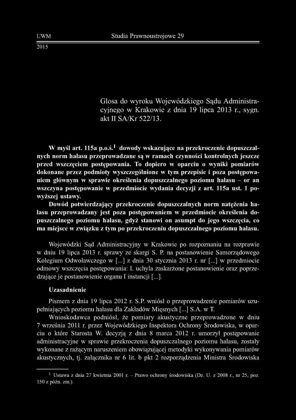 UWM Studia Prawnoustrojowe 29 2015 Glosa do wyroku Wojewódzkiego Sądu Administracyjnego w Krakowie z dnia 19 lipca 2013 r., sygn. akt II SA/Kr 522/13. W myśl