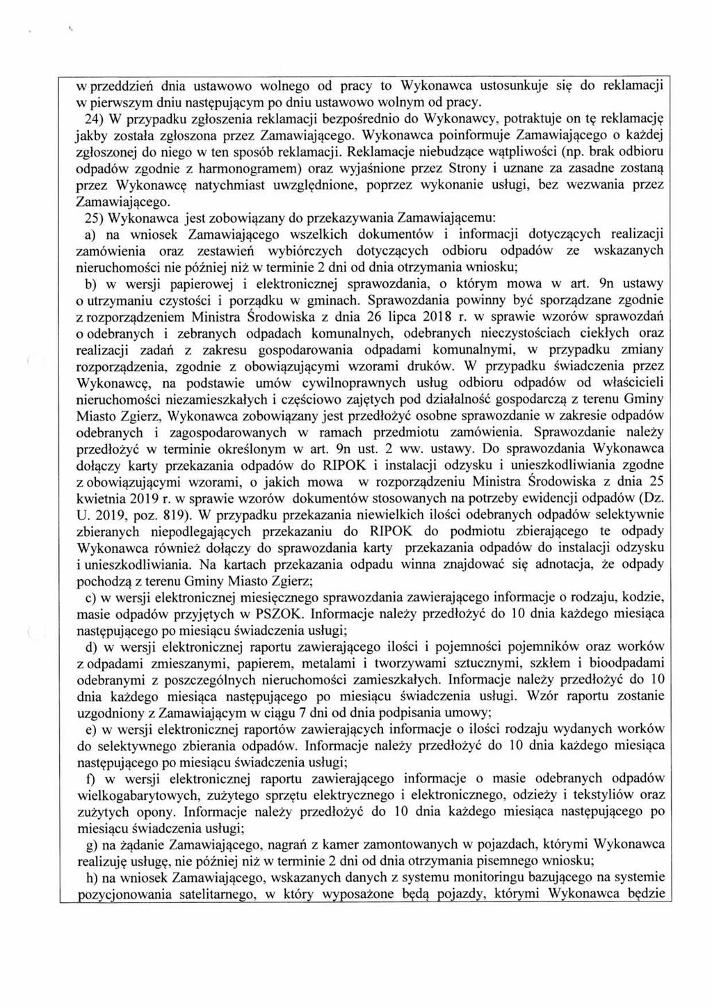 w przeddzień dnia ustawowo wolnego od pracy to Wykonawca ustosunkuje się do reklamacji w pierwszym dniu następującym po dniu ustawowo wolnym od pracy.