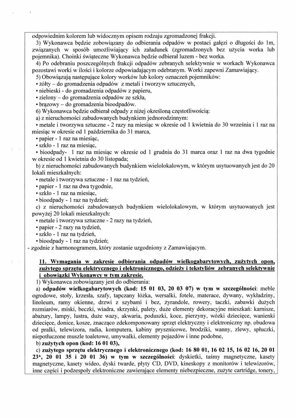 odpowiednim kolorem lub widocznym opisem rodzaju zgromadzonej frakcji.