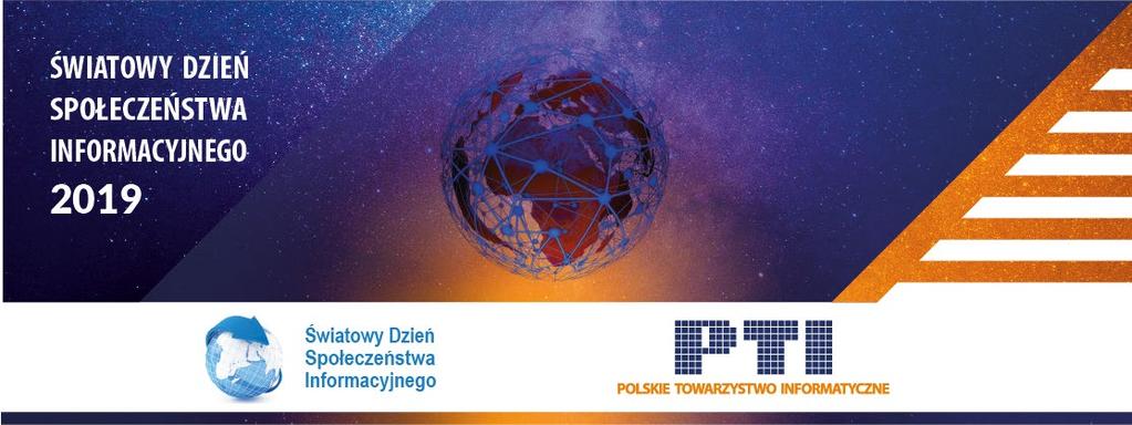 ROGRAM RAMOWY Światowego Dnia Społeczeństwa Informacyjnego 2019 pod hasłem: "Bridging the standardization gap" Autor: Komitet