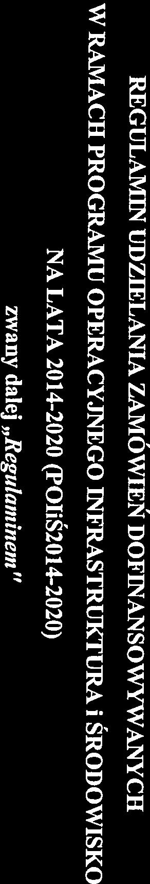 Ilekroć w Regulaminie jest mowa o: a) Wytycznych POuŚ 20 14-2020 się przez to Wytyczne w zakresie kwalifikowalności wydatków w ramach Programu Operacyjnego Infrastruktura i Środowisko na tata 20