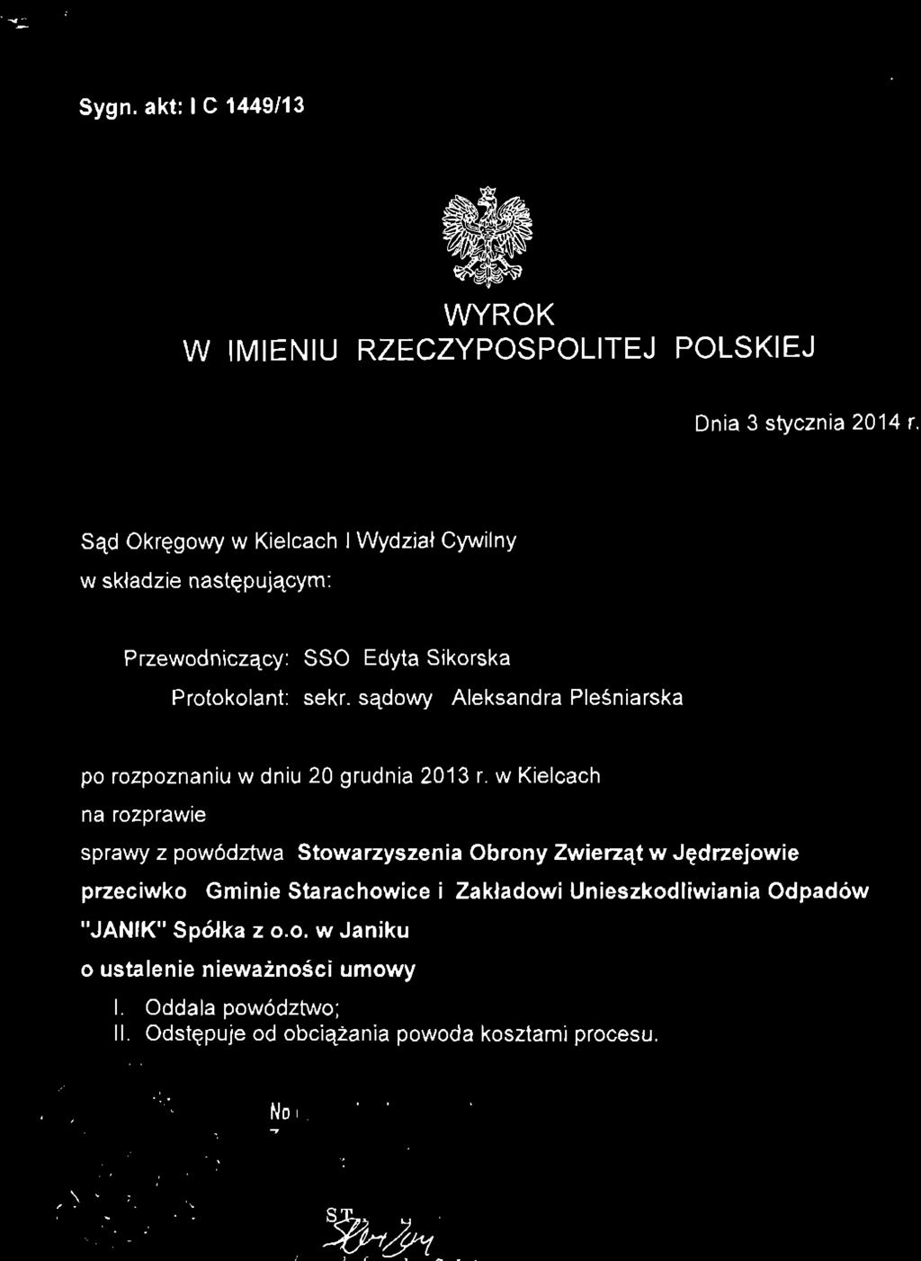 Sygn. akt: l C 1449/13 ODPIS WYROK W IMIENIU RZECZYPOSPOLITEJ POLSKIEJ Dnia 3 stycznia 2014 r.