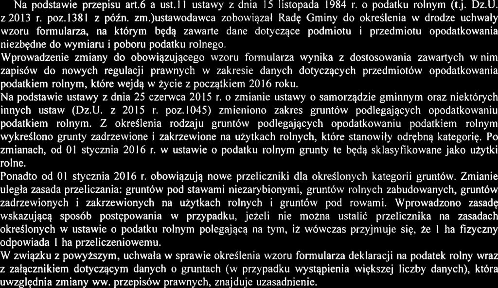 UZASADNIENIE Na podstawie przepisu art.6 a ust. l l ustawy z dnia 15 listopada 1984 r. o podatku rolnym (t.j. Dz.U. 22013 r. poz.1381 z poin. zm.