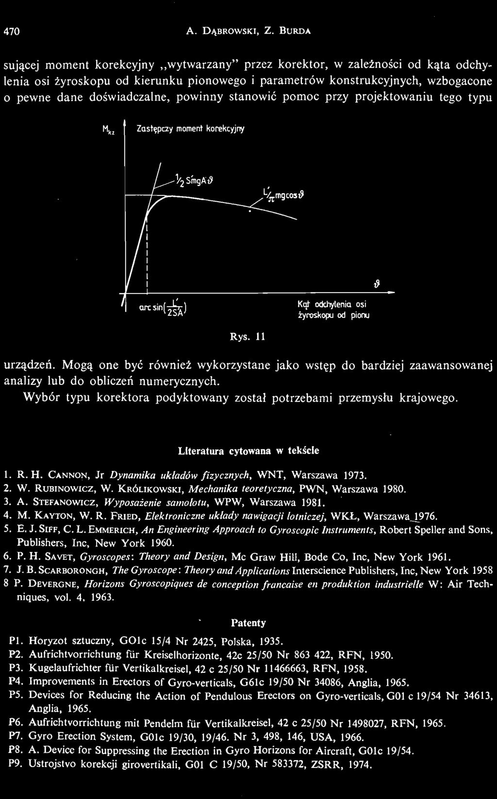 EMMERICH, An Engineering Approach to Gyroscopic Instruments, Robert Speller and Sons, Publishers, Inc, New York 1960. 6. P. H.