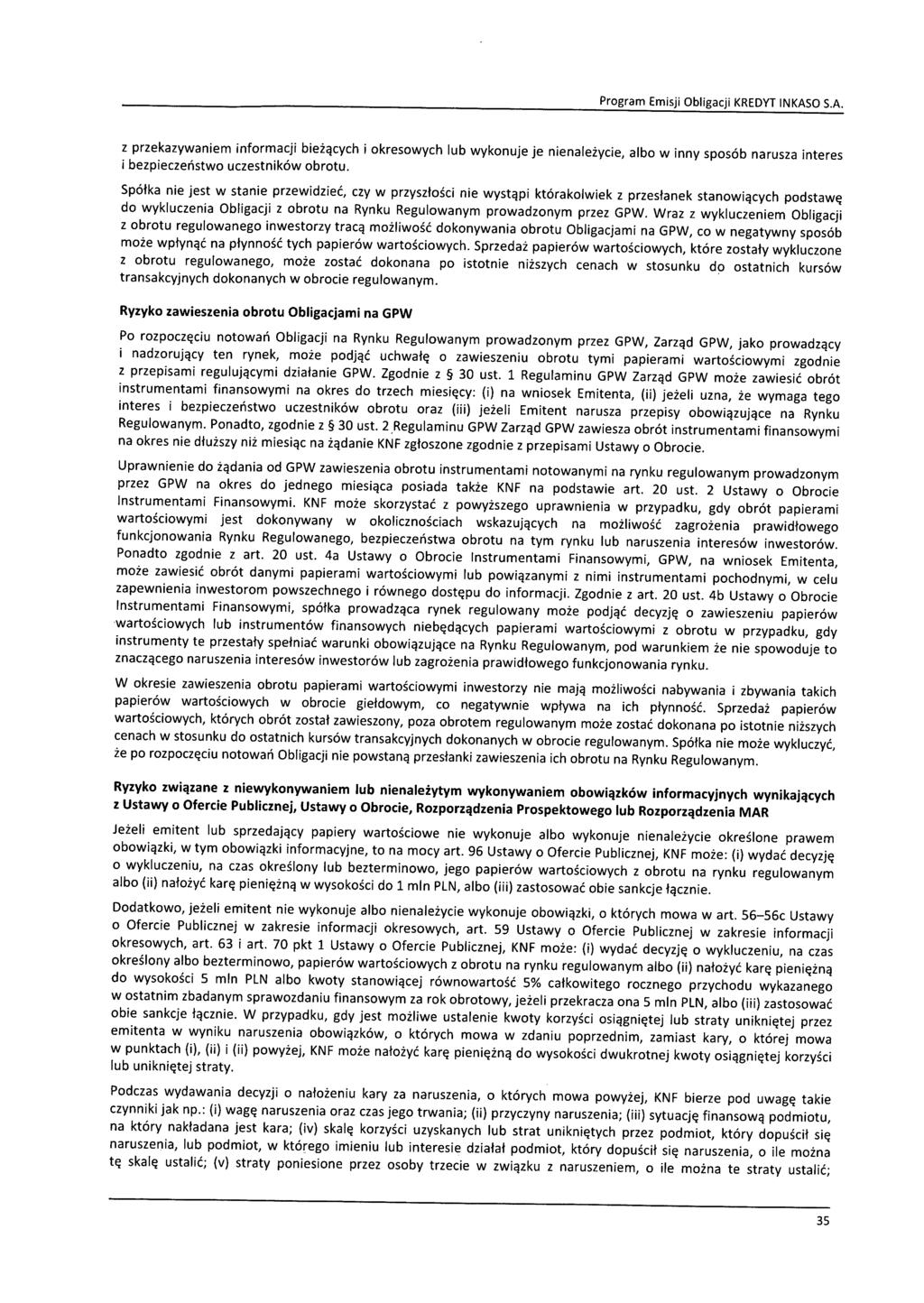 z przekazywaniem informacji bieżących i okresowych lub wykonuje je nienależycie, albo w inny sposób narusza interes i bezpieczeństwo uczestników obrotu.