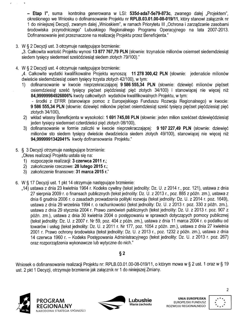 - Etap I", suma kontrolna generowana w LSI: 535d-ada7-5e79-873c, zwanego dalej,,projektem", okreslonego we Wniosku o dofinansowanie Projektu nr RPLB.03.01.