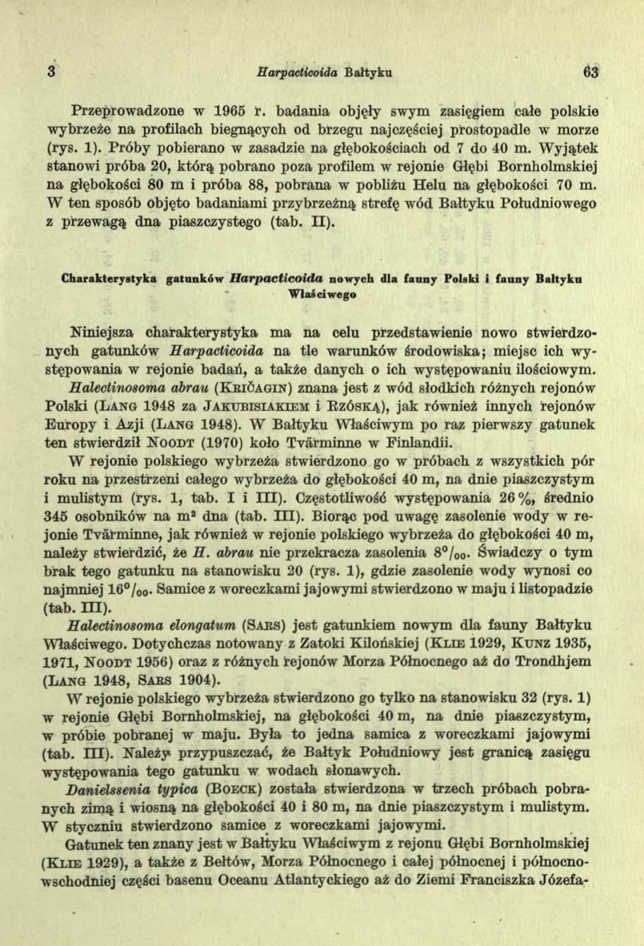 3 Harpacticoida Bałtyku 63 Przeprowadzone w 1965 r. badania objęły swym zasięgiem całe polskie wybrzeże na profilach biegnących od brzegu najczęściej prostopadle w morze (rys. 1).