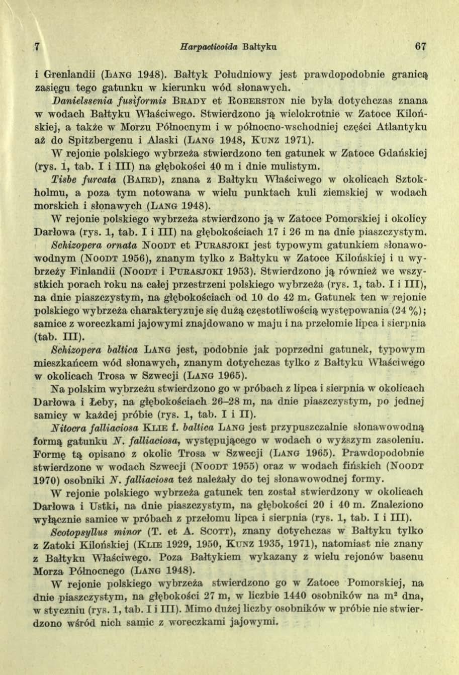 7 Harpacticoida Bałtyku 67 i Grenlandii (Lang 1948). Bałtyk Południowy jest prawdopodobnie granicą zasięgu tego gatunku w kierunku wód słonawych.