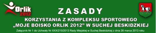 1. Ilekroć w zasadach jest mowa o: 1) obiekcie sportowym należy przez to rozumieć kompleks sportowy wykonany w ramach programu rządowego Moje Boisko - Orlik 2012, zlokalizowany w Suchej Beskidzkiej