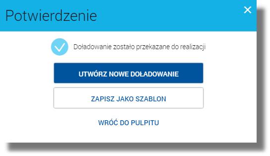 Rozdział 7. Zlecenie doładowania z szablonu jako szablon - [ZAPISZ JAKO SZABLON] oraz powrotu do pulpitu - [Wróć do pulpitu].