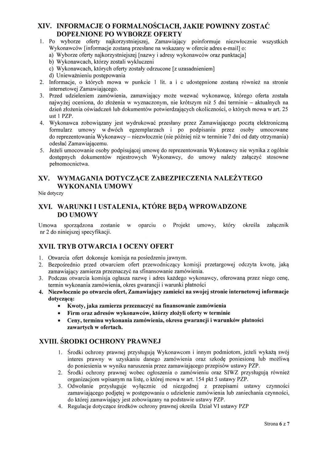 XIV. INFORMACJE O FORMALNOŚCIACH, JAKIE POWINNY ZOSTAĆ DOPEŁNIONE PO WYBORZE OFERTY 1.